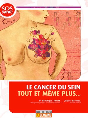 cover image of Le cancer du sein tout et même plus...